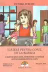 Scrieri pentru copii, de la bunica Vol.4: Sfaturi educative, deprinderi sănătoase și bune maniere pentru copii