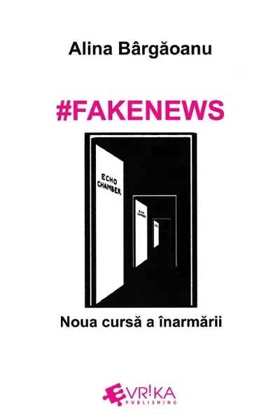 #Fakenews. Noua cursa a inarmarii