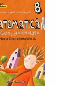 Matematica. Algebra, Geometrie. Clasa a VIII-a. Consolidare. Partea a II-a, Semestrul 2 (2015-2016)