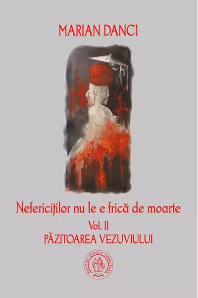 Nefericiților nu le e frică de moarte. vol. 2 Păzitoarea Vezuviului