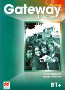 Gateway Workbook, 2nd Edition, B1+ - Annie Cornford, Frances Watkins