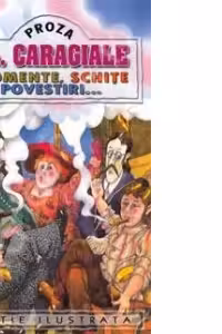 Proza. Momente, schite, povestiri... (Editie ilustrata)