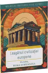Elada, Roma si Bizantul,leaganul civilizației europene