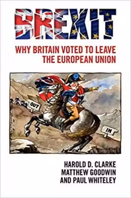 Brexit: Why Britain Voted to Leave the European Union - Harold D. Clarke, Matthew Goodwin, Paul Whiteley