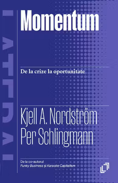 Momentum. De la crize la oportunitate