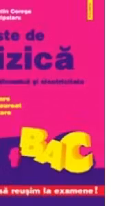 Teste de fizica. Termodinamica si electricitate