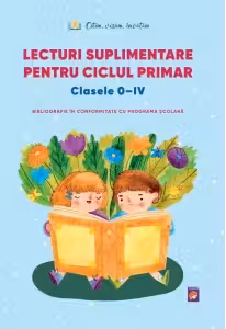 Lecturi suplimentare pentru Ciclul Primar Clasele 0 - IV