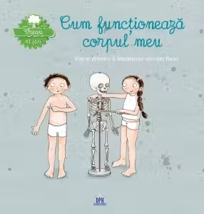 Vreau sa stiu. Cum functioneaza corpul meu - Pierre Winters, Madeleine van der Raad