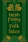 Irish Fairy and Folk Tales (Barnes & Noble Pocket Leather Editions)