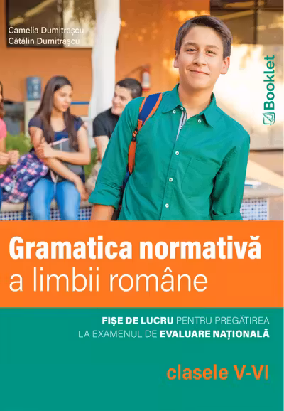 Limba romana. Gramatica normativa a limbii romane – clasele V-VI
