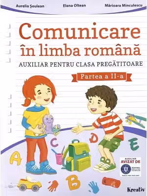 Comunicare in limba romana, clasa pregatitoare, semestrul 2 - Aurelia Seulean
