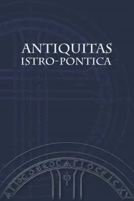 Antiquitas istro-pontica. Melanges d`archeologie et d`histoire ancienne