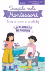 Povestile mele Montessori. Invat sa numar si sa calculez. La plimbare in padure