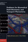 Problems for Biomedical Fluid Mechanics and Transport Phenomena - Mark Johnson, C. Ross Ethier