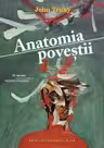 Anatomia poveștii. 22 de pași pentru a deveni un maestru povestitor