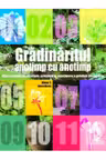Gradinaritul anotimp cu anotimp. Ghid comlet de plantare...