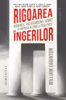 Rigoarea ingerilor. Borges, Heisenberg, Kant si natura ultima a realitatii