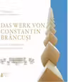 Das Werk von Constantin Brancusi, Licht und Freude jenseits der Zeit