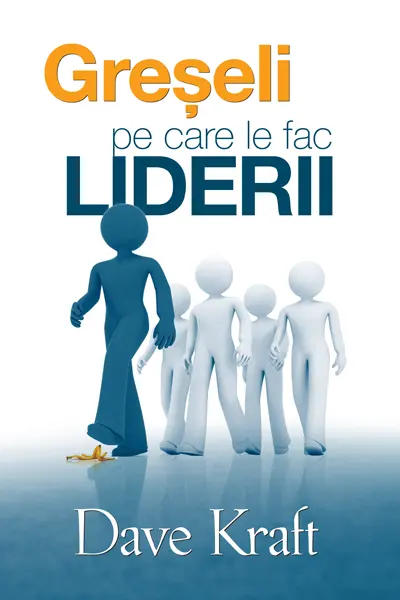 Greșeli pe care le fac liderii
