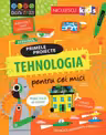 Tehnologia pentru cei mici. Primele proiecte