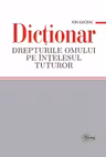 Dictionar Drepturile omului pe intelesul tuturor