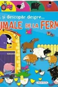 Învăț să descopăr despre... animale de la fermă
