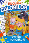 Bucuria culorilor. Cei trei purcelusi