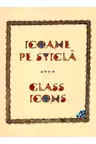 Icoane pe sticla. Glass icons