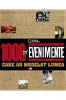 1000 de evenimente care au modelat lumea