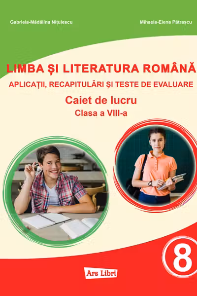 Limba si literatura romana - Clasa 8 - Caiet
