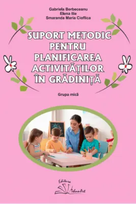 Suport metodic pentru planificarea activitatilor in gradinita, grupa mica