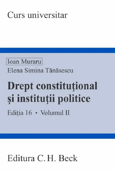 Drept constituțional și instituții politice Vol.2 Ed.16