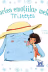Cartea emotiilor mele. Tristetea
