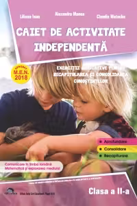 Caiet de activitate independenta. Comunicare in limba romana. Matematica si explorarea mediului. Exercitii aplicative pentru recapitularea si consolidarea cunostiintelor pentru clasa a II-a