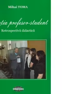 Relatia profesor - student. Retrospectiva didactica