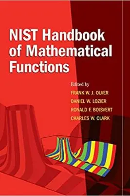 NIST Handbook of Mathematical Functions Paperback and CD-ROM - Frank W. J. Olver, Daniel W. Lozier, Ronald F. Boisvert, Charles W. Clark