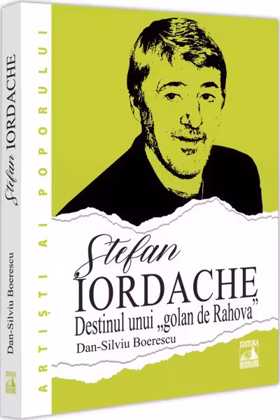 Stefan Iordache. Destinul unui golan de Rahova