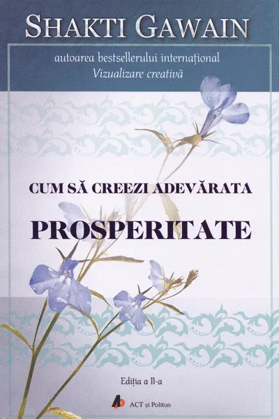 Cum să creezi adevărata prosperitate