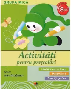 ACTIVITATI PENTRU PRESCOLARI. Grupa mica