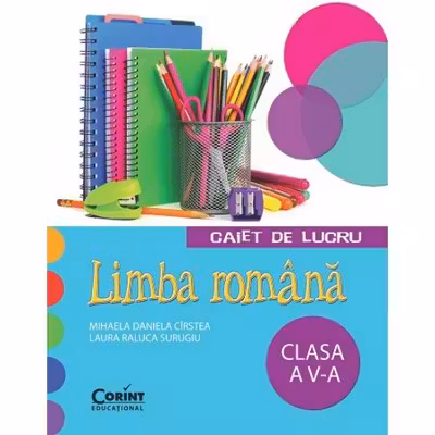 Caiet de lucru limba romana. Clasa a 5-a - Mihaela Daniela Cristea