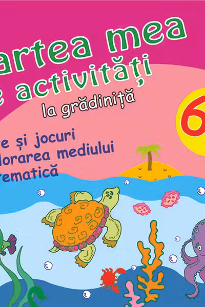 Cartea mea de activitati la gradinita 6+