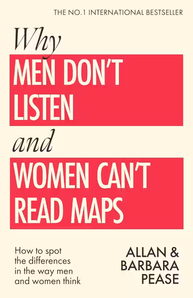 Why Men Don't Listen & Women Can't Read Maps