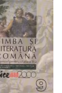LIMBA SI LITERATURA ROMANA. MANUAL PENTRU CLASA a IX-a
