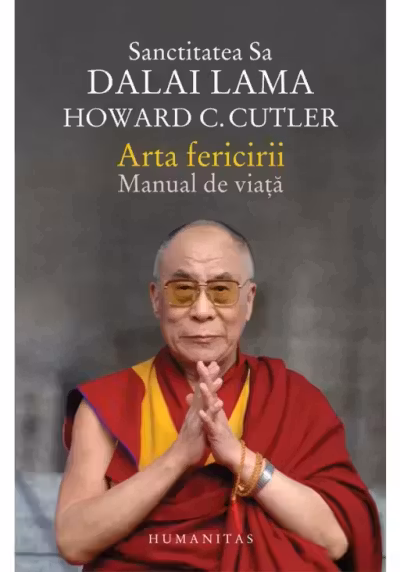 Arta fericirii. Manual de viata