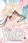 The Husky and His White Cat Shizun: Erha He Ta De Bai Mao Shizun (Novel) - Volume 11