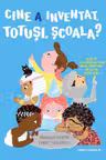 Cine a inventat, totusi, scoala?