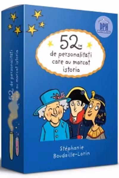 52 de personalitati care au marcat istoria