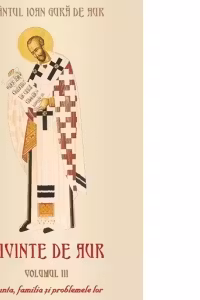 Cuvinte de aur. Volumul III: Nunta, familia si problemele lor