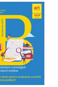 Bacalaureat 2022. O prezentare cronologica a literaturii romane prin 70 de teste pentru evaluarea curenta si bacalaureat