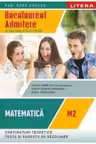 BACALAUREAT. MATEMATICA. M2. Admitere in facultati si universitati. Clasa a XII-a